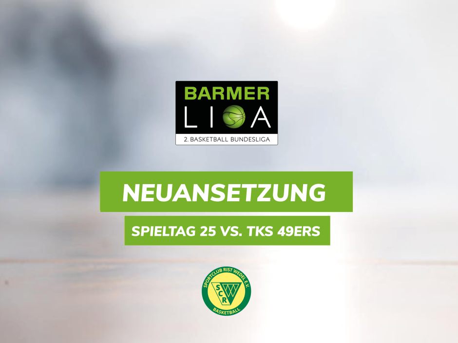 #Neuansetzung des Spieltags 25 Heimspiel gegen die TKS 49ers